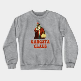 Funny Santa Claus Memes Gangsta Claus Christmas Crewneck Sweatshirt